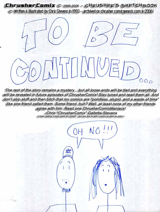 “To Be Continued?! Sweet Merciful Jesus… NEVER FINISH IT!!!” – You | ChrusherComix Universe Extras (1993)