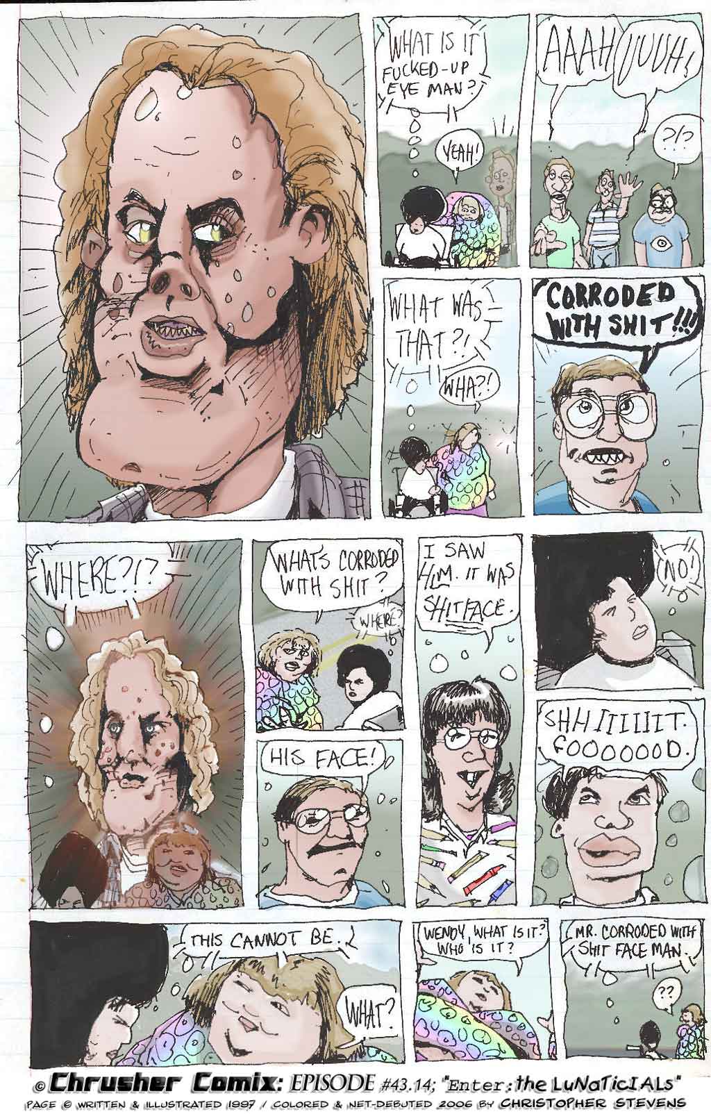“Corroded with shit!!!” “What is?” “His face!” – The Arrival of the Lunaticials | ChrusherComix