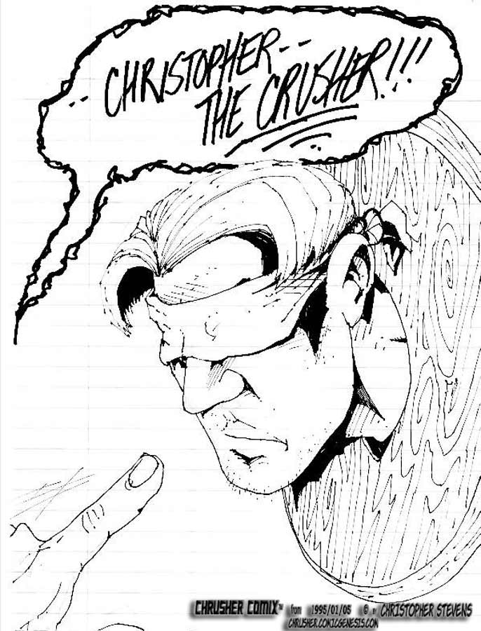 “…CHRISTOPHER — THE CRUSHER!!!” | Return of the Chrusher #1